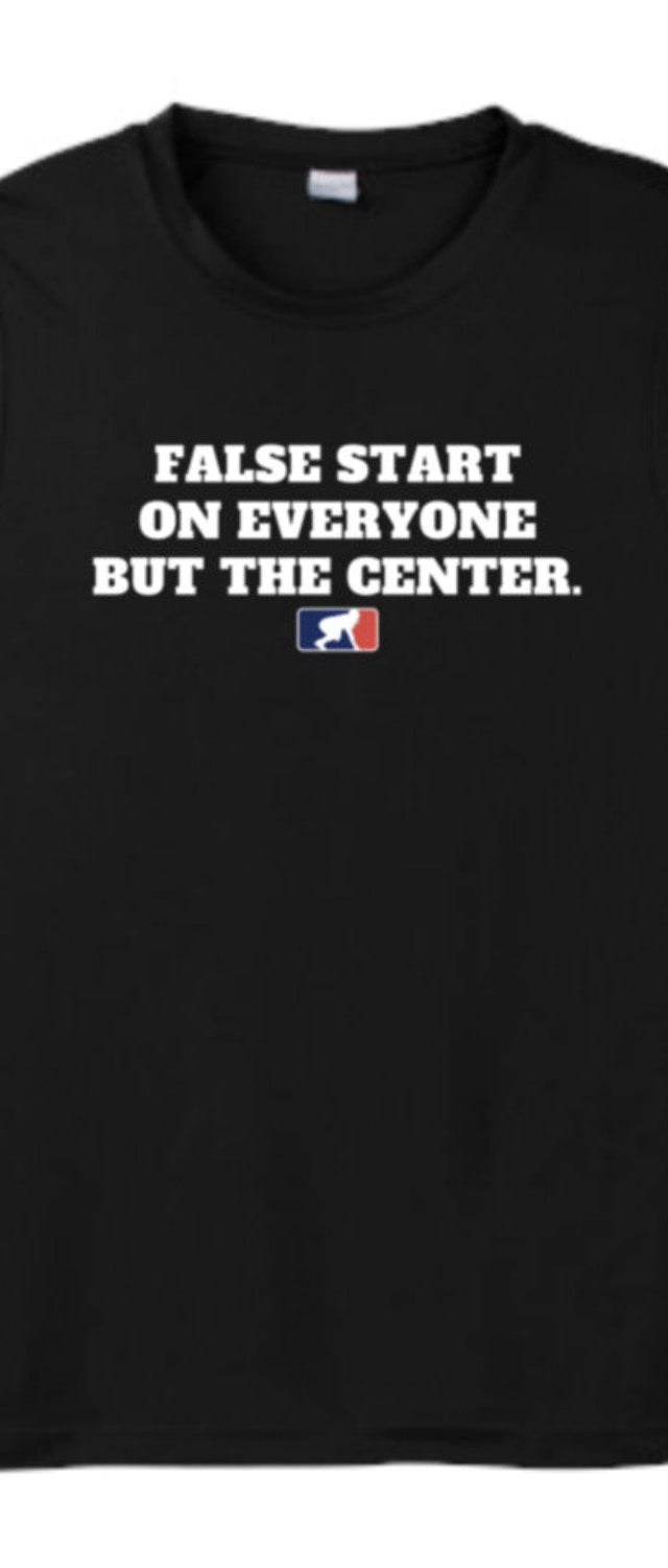 FALSE START ON EVERYONE BUT THE CENTER - Muscle T-Shirt
