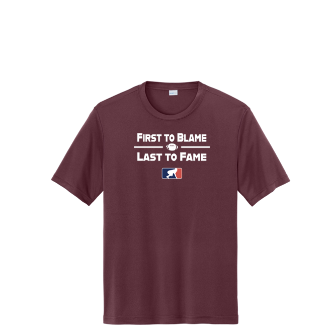 FIRST TO BLAME LAST TO FAME - Performance Tee