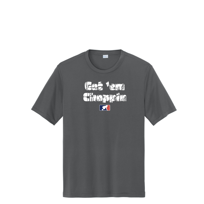 GET EM CHOPPIN - Tall Performance Tee