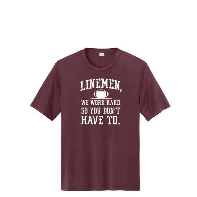 LINEMEN WORK HARD - Tall Performance Tee
