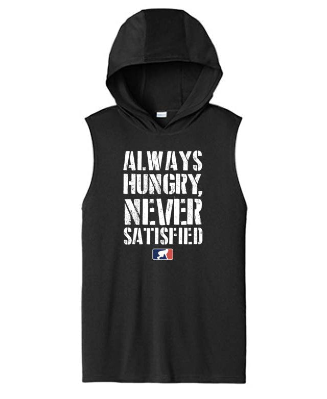 ALWAYS HUNGRY NEVER SATISFIED - Hooded Muscle Tee