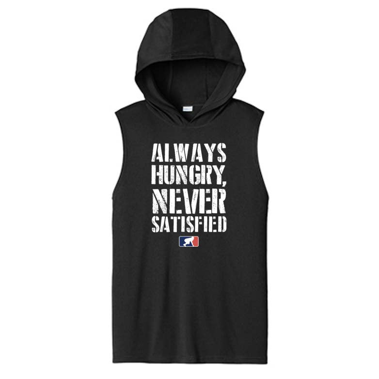 ALWAYS HUNGRY NEVER SATISFIED - Hooded Muscle Tee