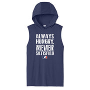 ALWAYS HUNGRY NEVER SATISFIED - Hooded Muscle Tee