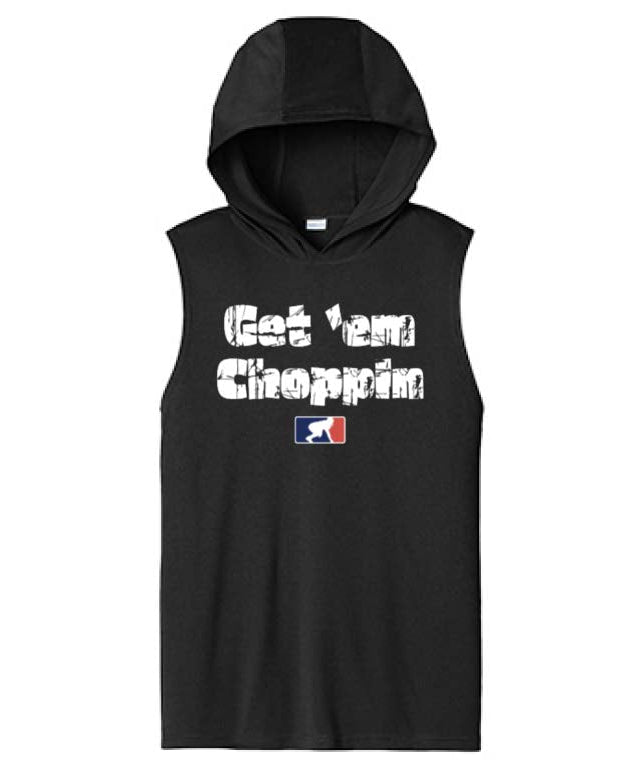 GET EM CHOPPIN - Hooded Muscle Tee