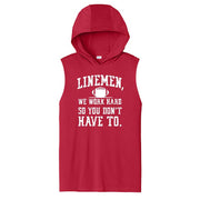 WE WORK HARD SO YOU DON'T HAVE TO - Hooded Muscle Tee