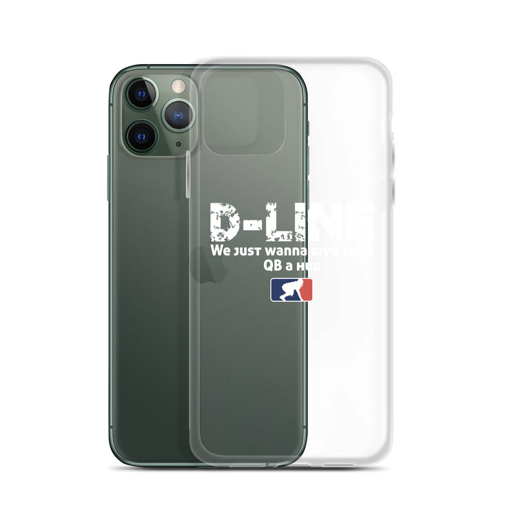 D-Line We Just Wanna Give Your QB a Hug - iPhone (clear)