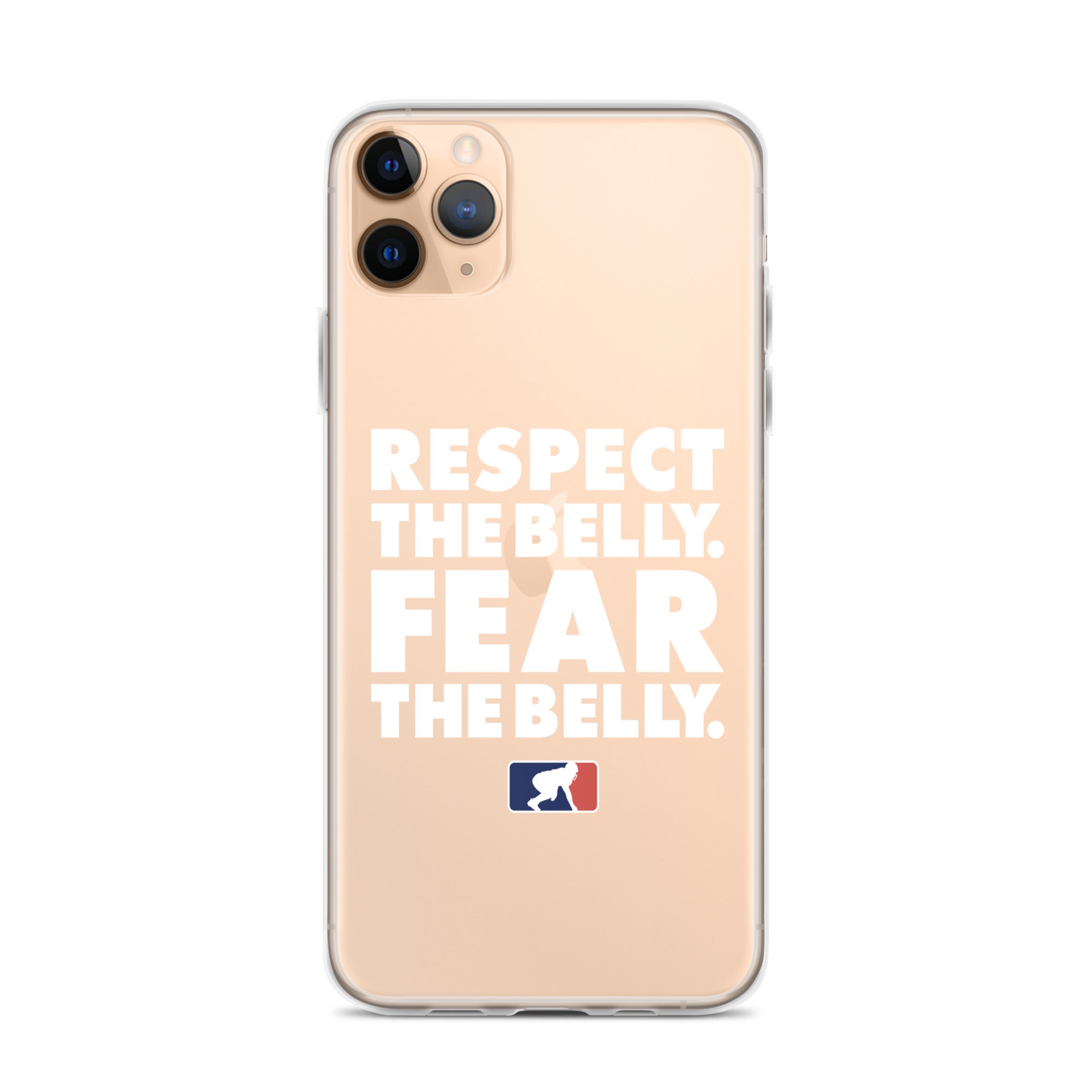 Respect the Belly. Fear the Belly. - iPhone (clear)