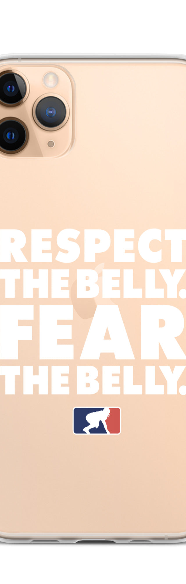 Respect the Belly. Fear the Belly. - iPhone (clear)