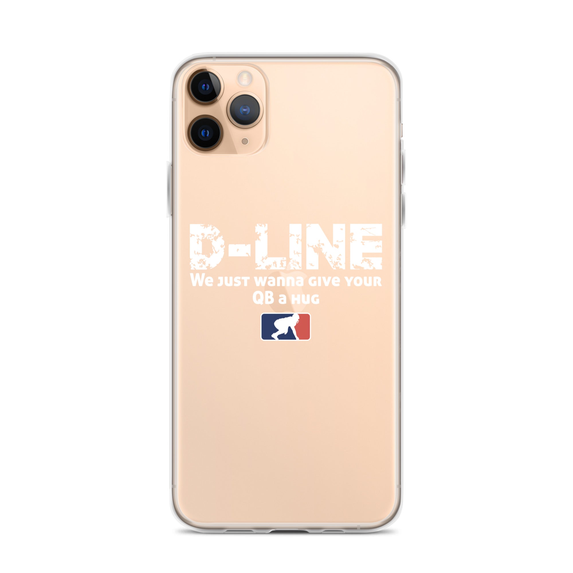 D-Line We Just Wanna Give Your QB a Hug - iPhone (clear)