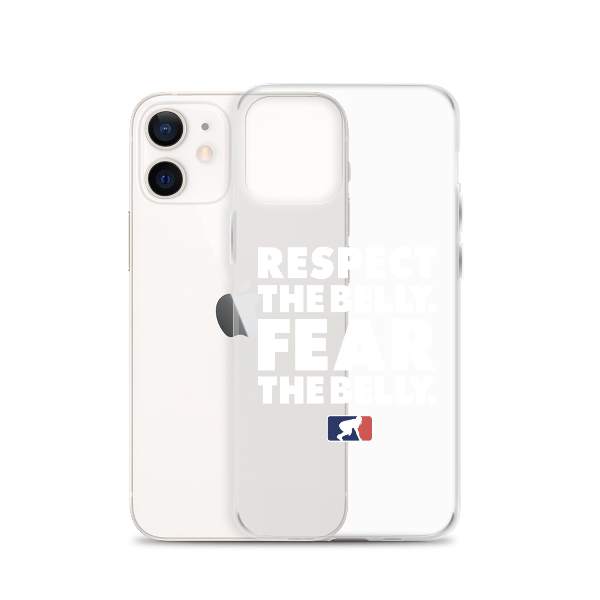 Respect the Belly. Fear the Belly. - iPhone (clear)