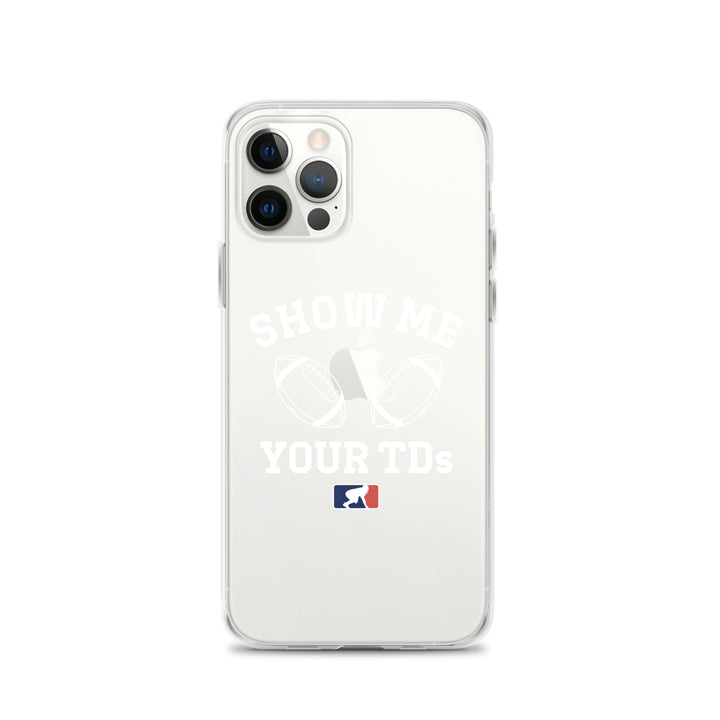 Show Me Your TDs - iPhone (clear)