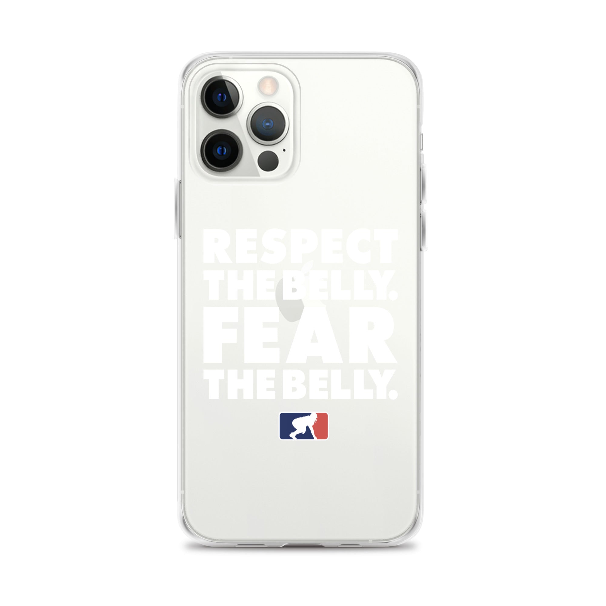 Respect the Belly. Fear the Belly. - iPhone (clear)