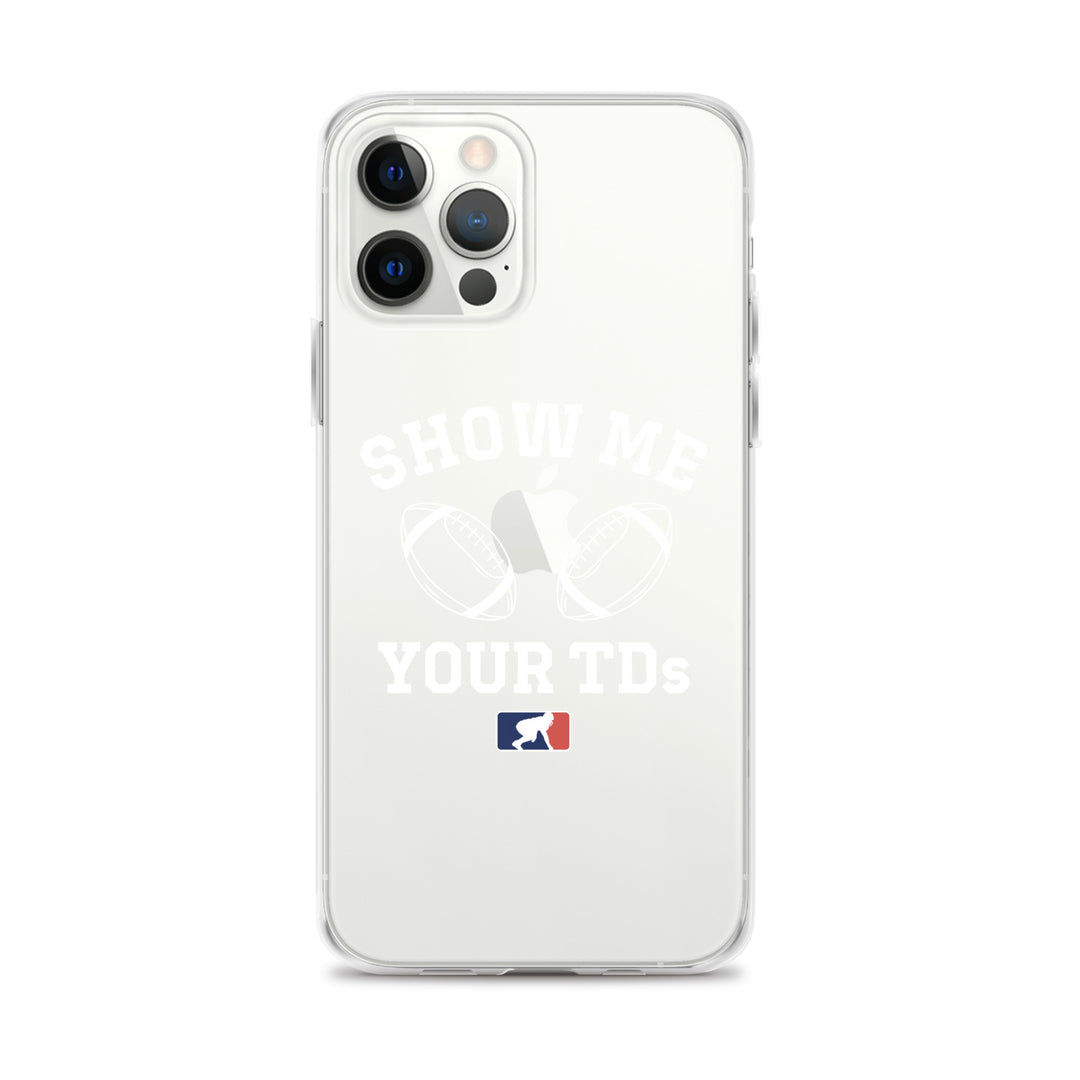 Show Me Your TDs - iPhone (clear)