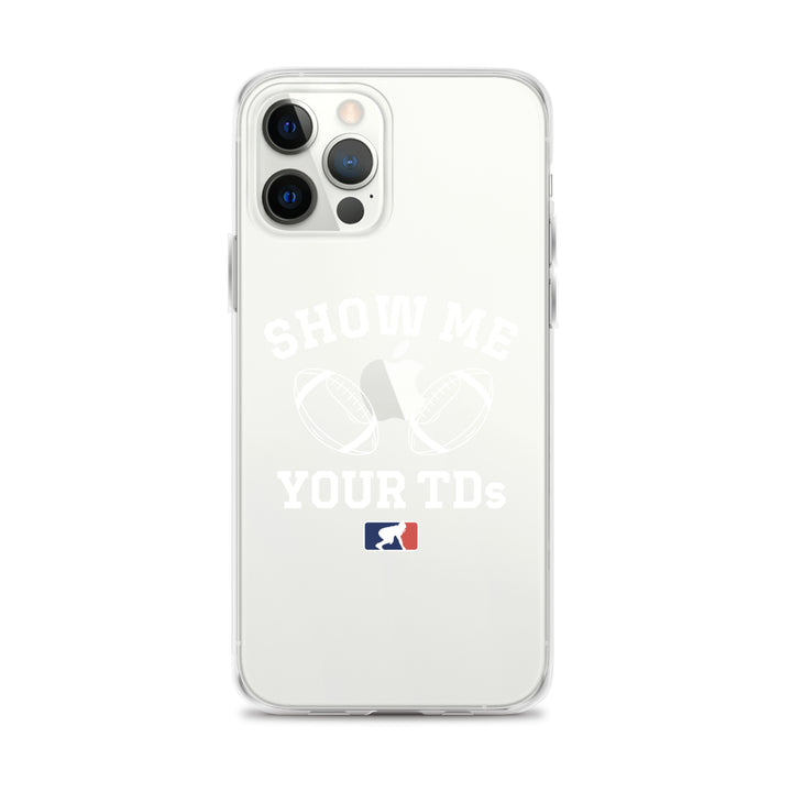 Show Me Your TDs - iPhone (clear)