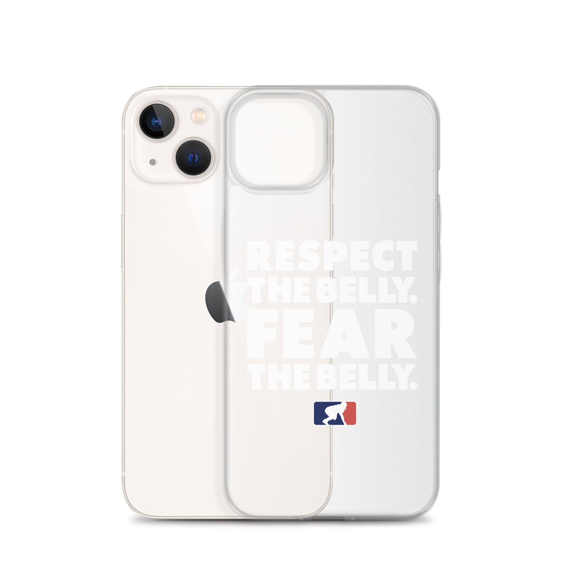 Respect the Belly. Fear the Belly. - iPhone (clear)