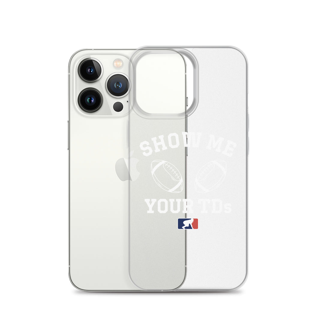 Show Me Your TDs - iPhone (clear)