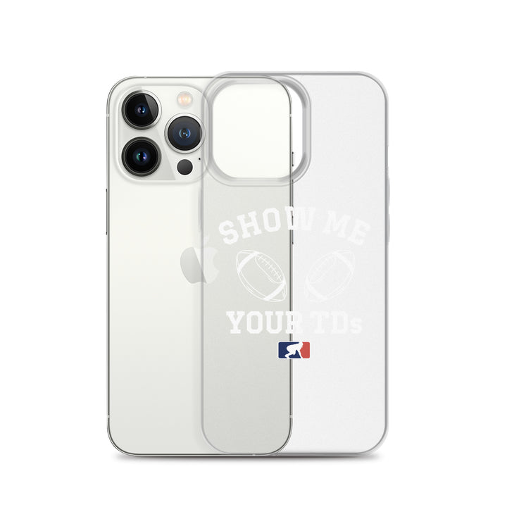 Show Me Your TDs - iPhone (clear)