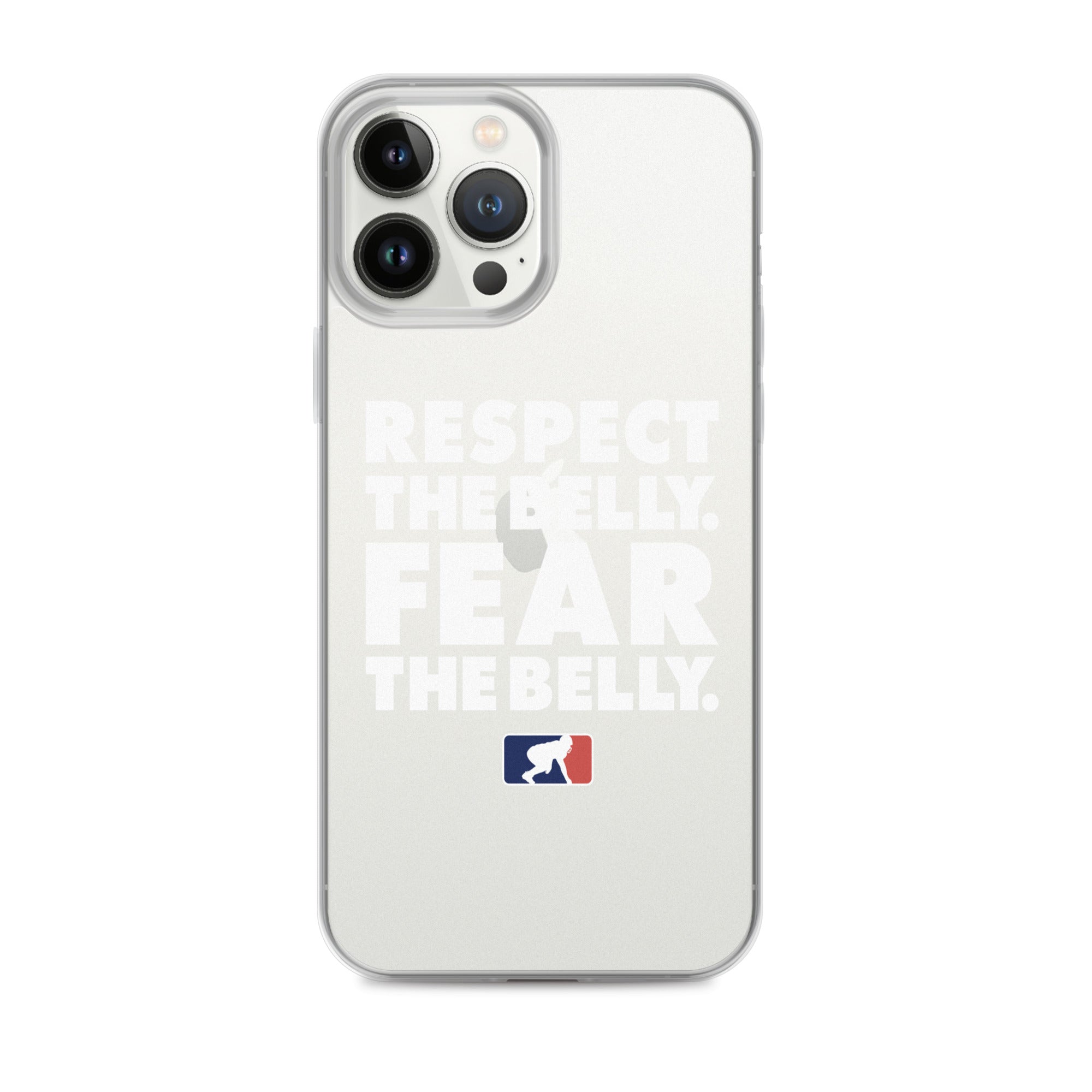 Respect the Belly. Fear the Belly. - iPhone (clear)