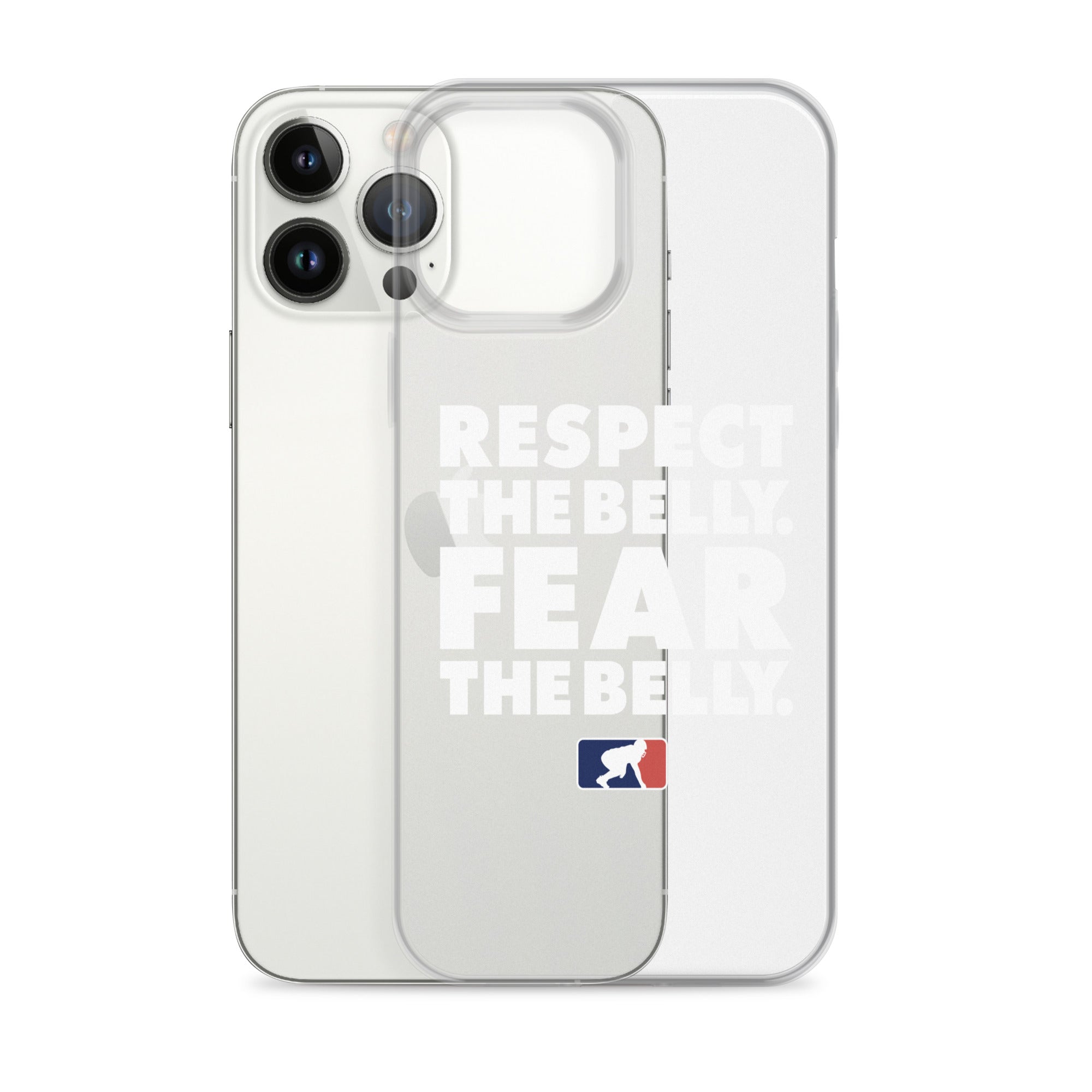 Respect the Belly. Fear the Belly. - iPhone (clear)