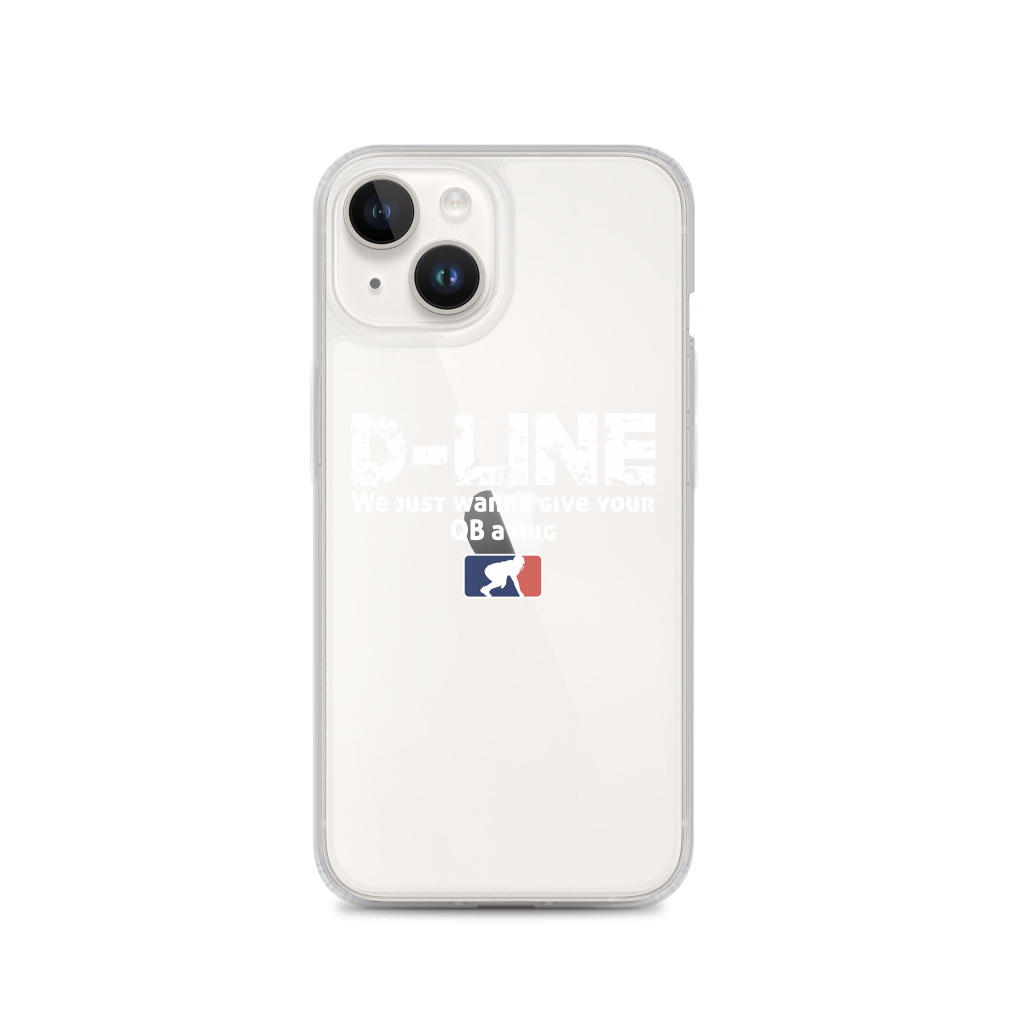 D-Line We Just Wanna Give Your QB a Hug - iPhone (clear)