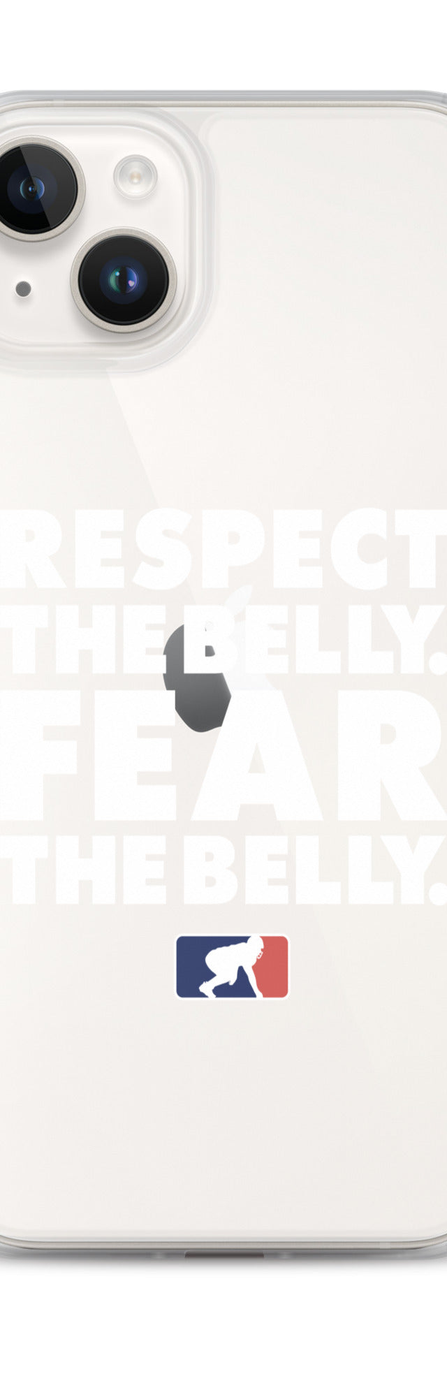 Respect the Belly. Fear the Belly. - iPhone (clear)