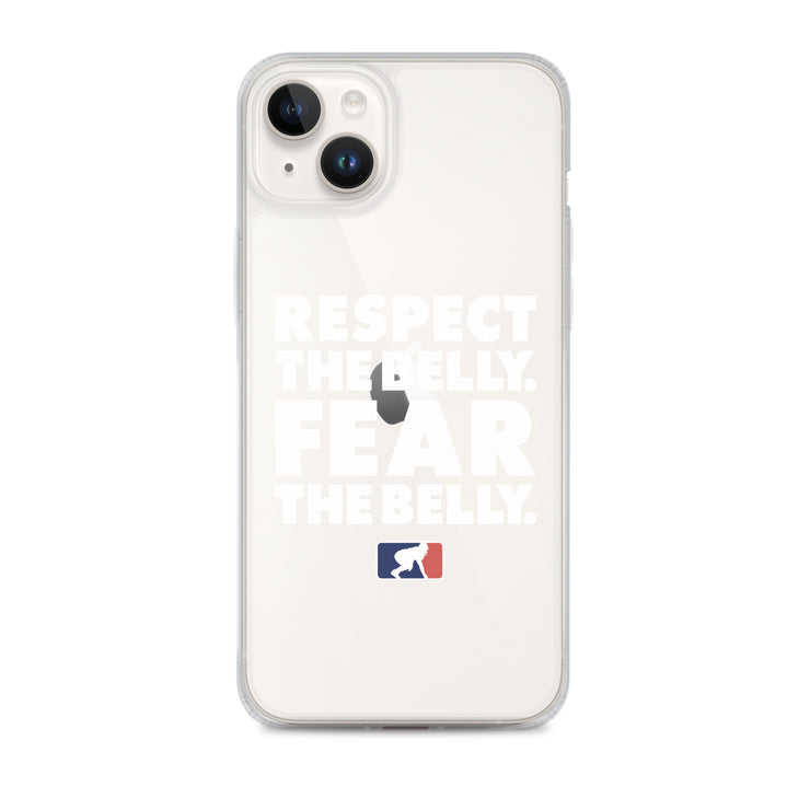 Respect the Belly. Fear the Belly. - iPhone (clear)