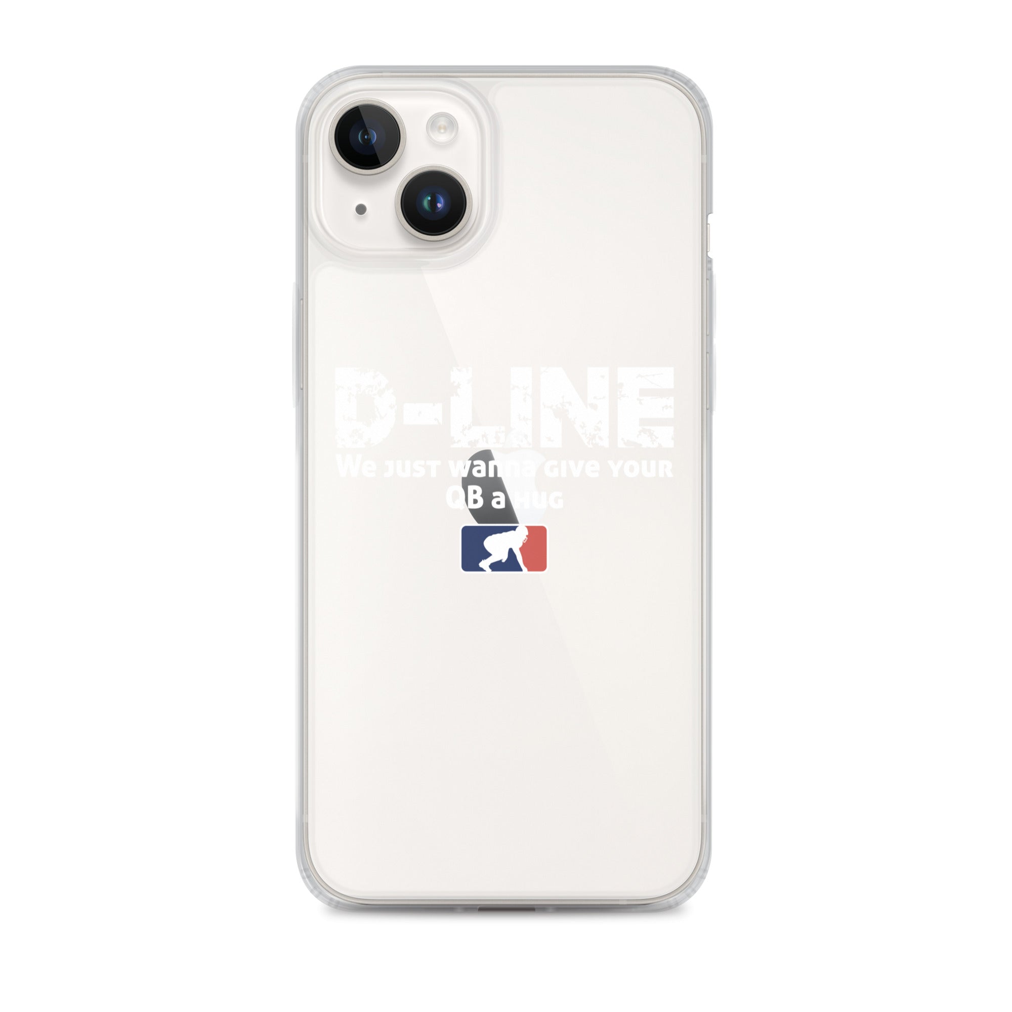 D-Line We Just Wanna Give Your QB a Hug - iPhone (clear)