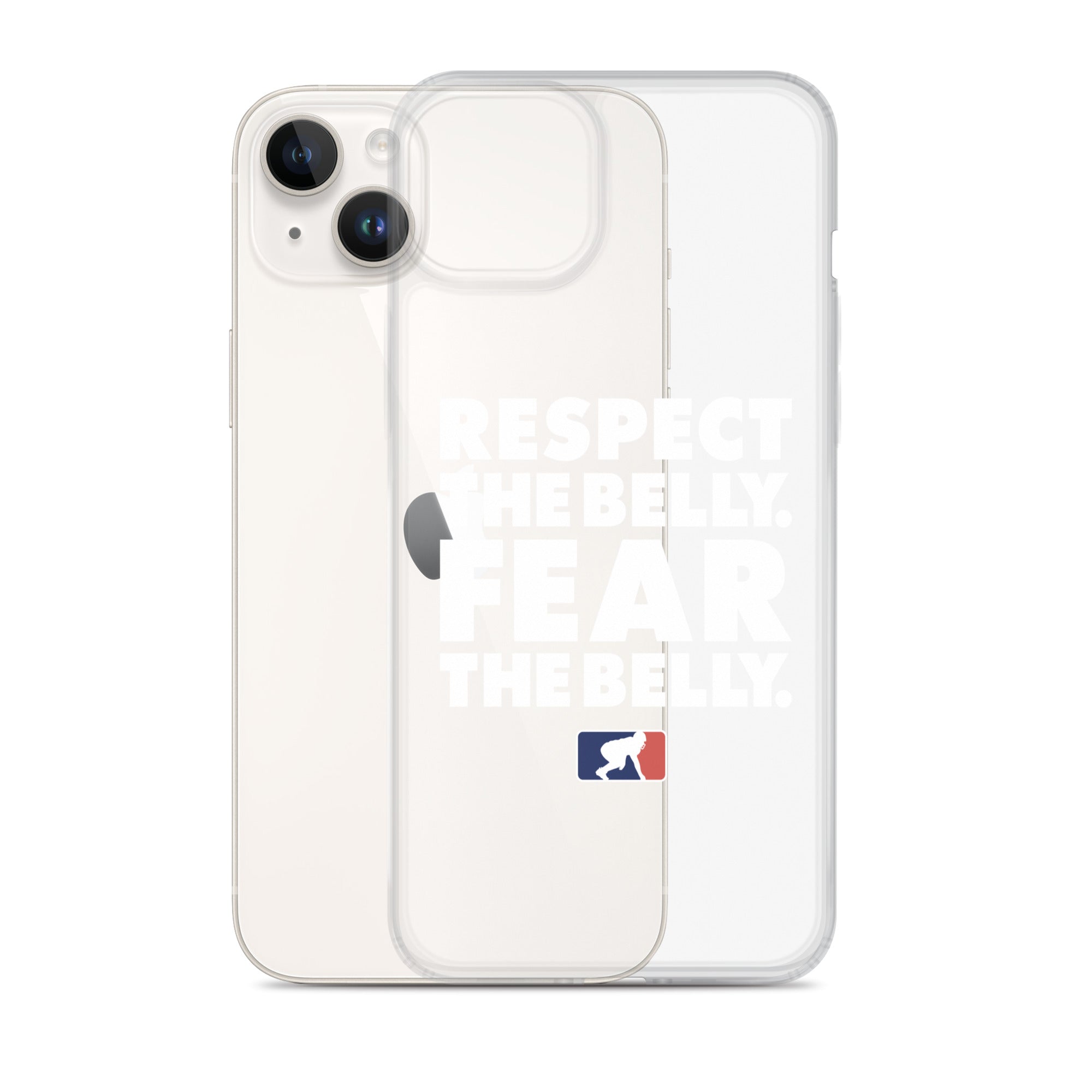 Respect the Belly. Fear the Belly. - iPhone (clear)