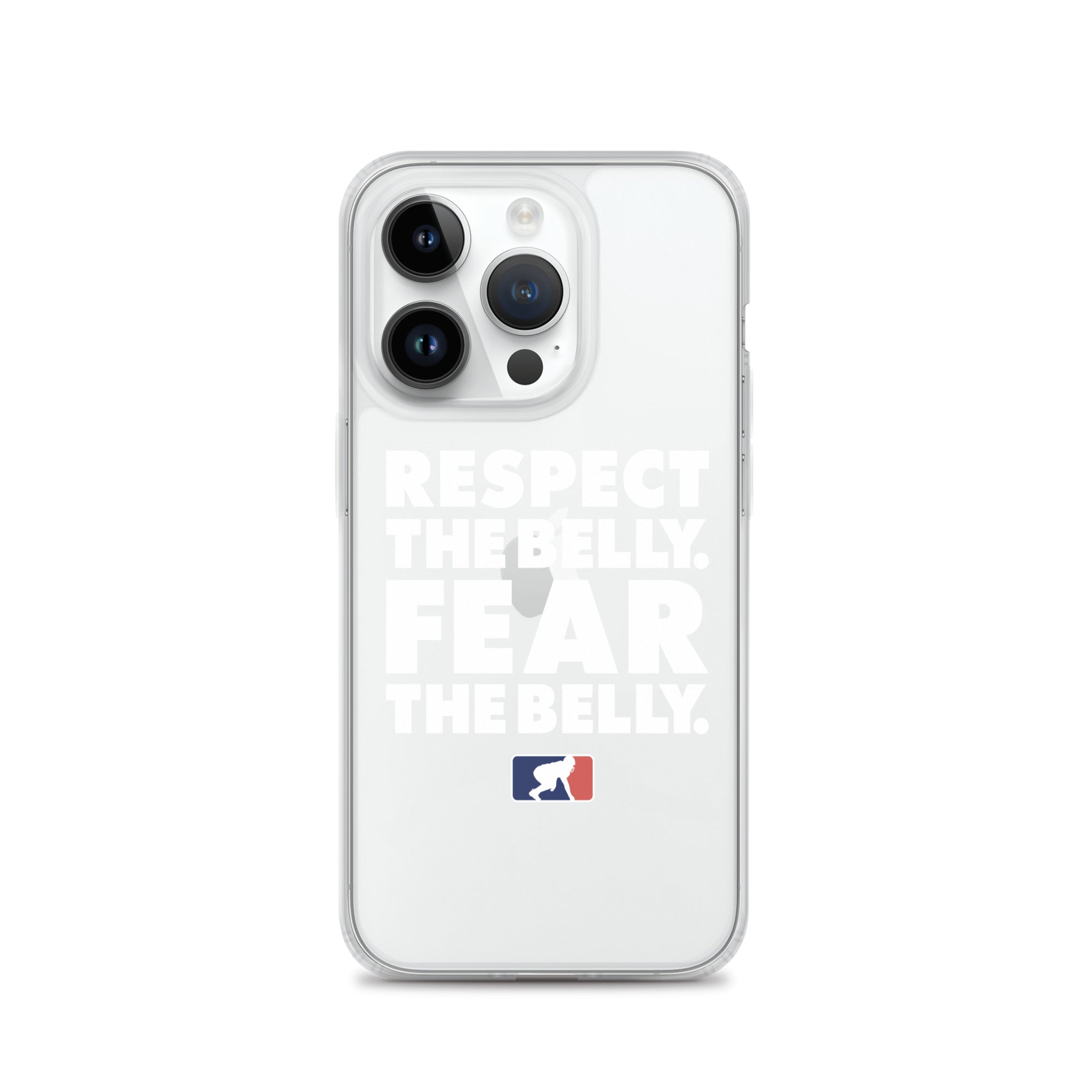 Respect the Belly. Fear the Belly. - iPhone (clear)