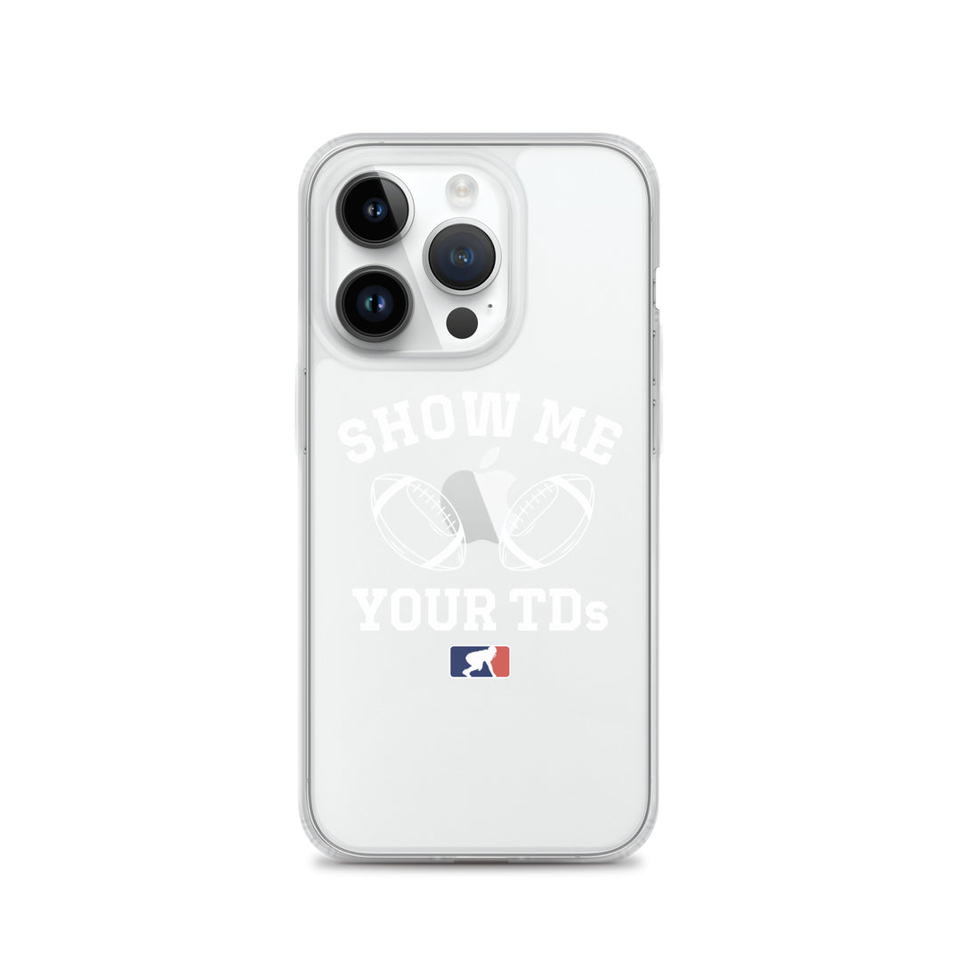 Show Me Your TDs - iPhone (clear)