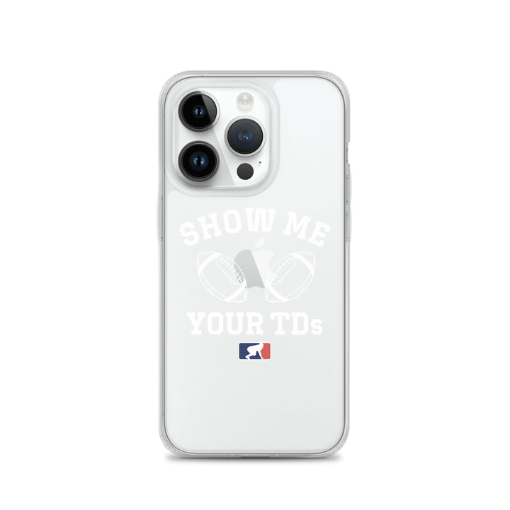 Show Me Your TDs - iPhone (clear)