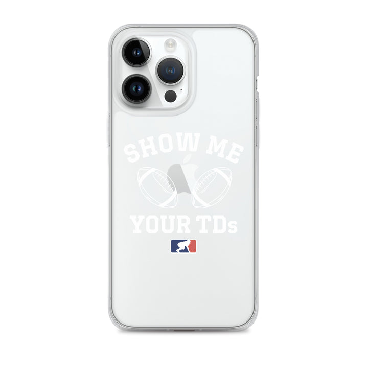 Show Me Your TDs - iPhone (clear)