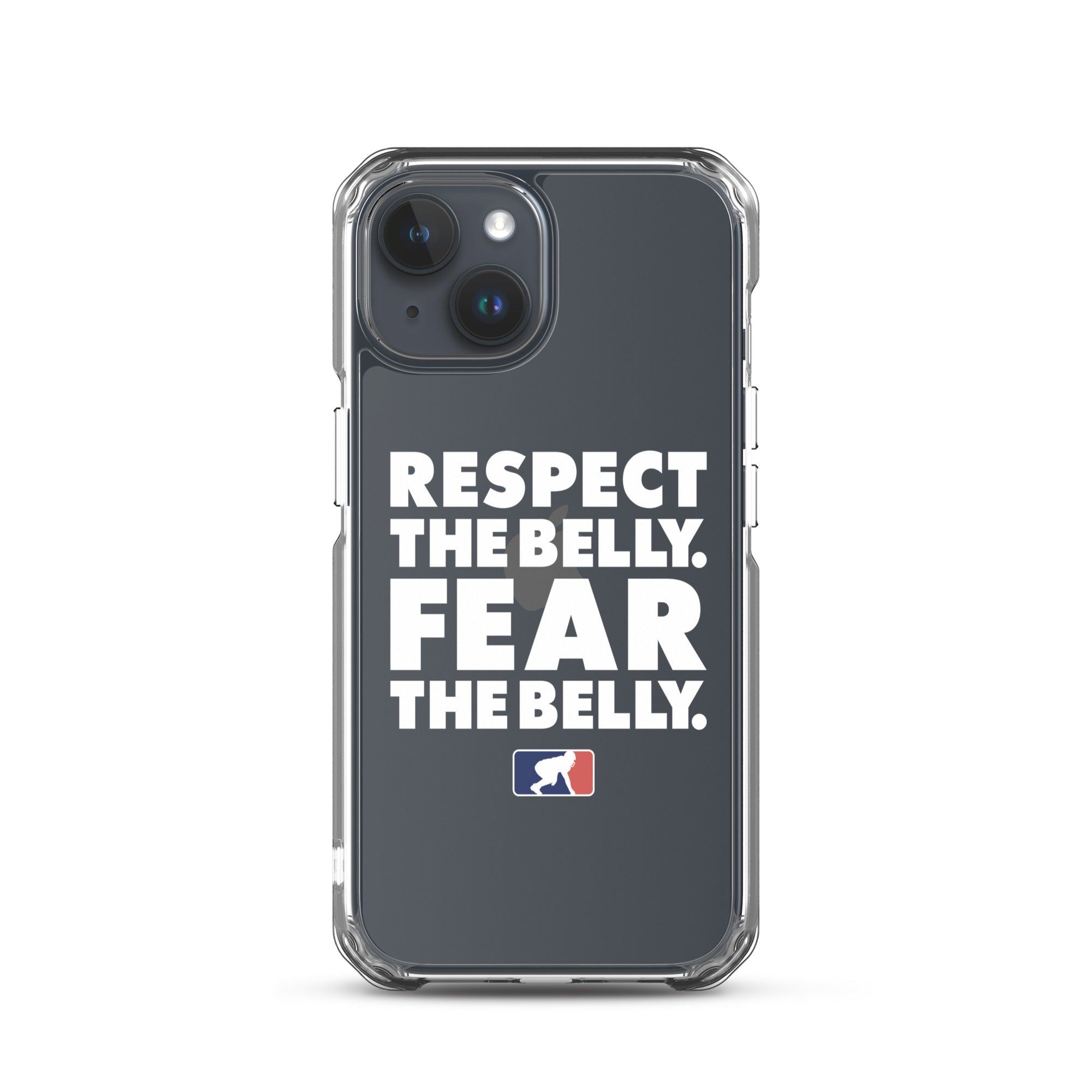 Respect the Belly. Fear the Belly. - iPhone (clear)