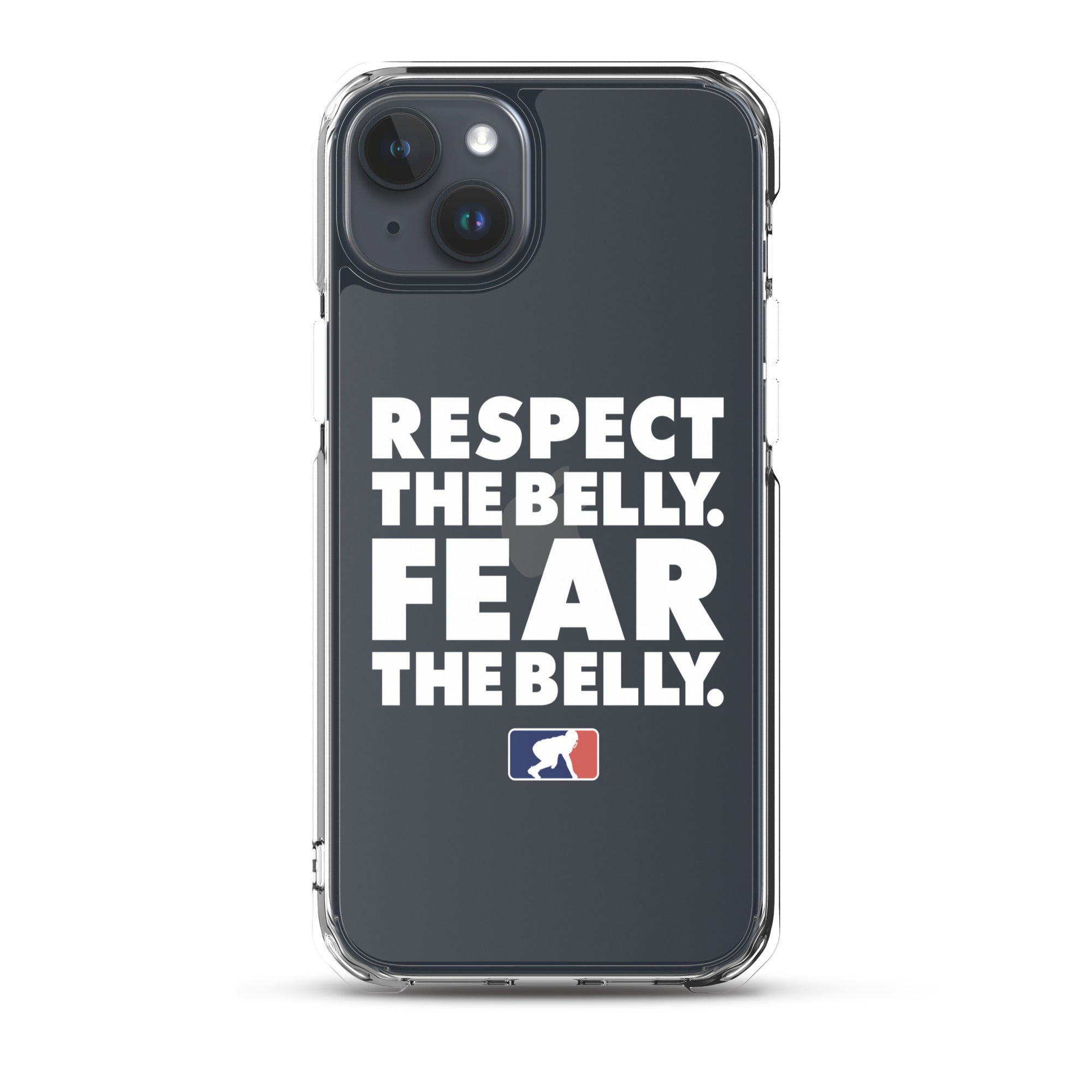 Respect the Belly. Fear the Belly. - iPhone (clear)