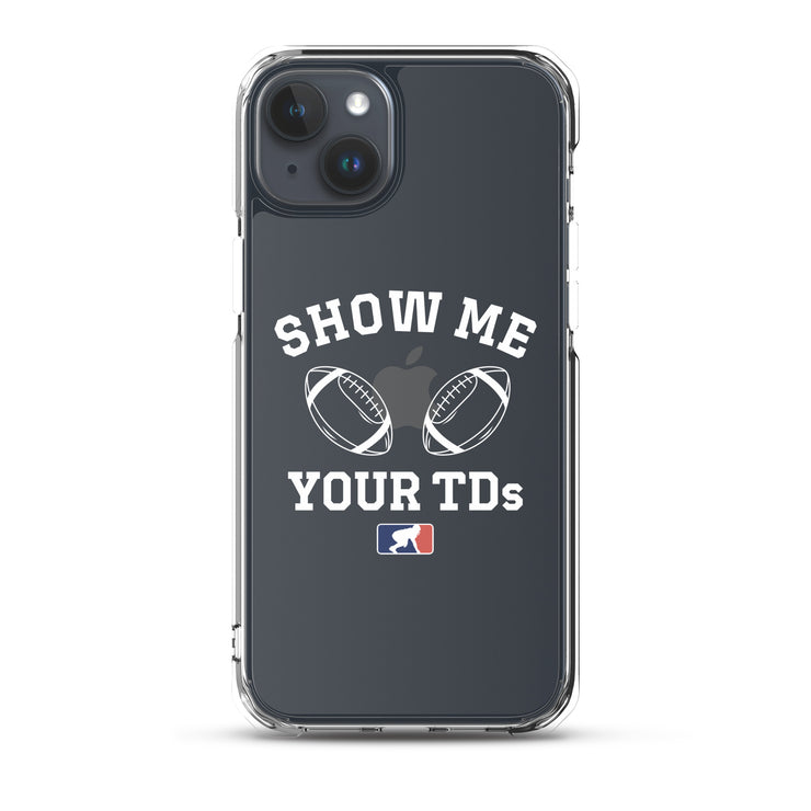 Show Me Your TDs - iPhone (clear)