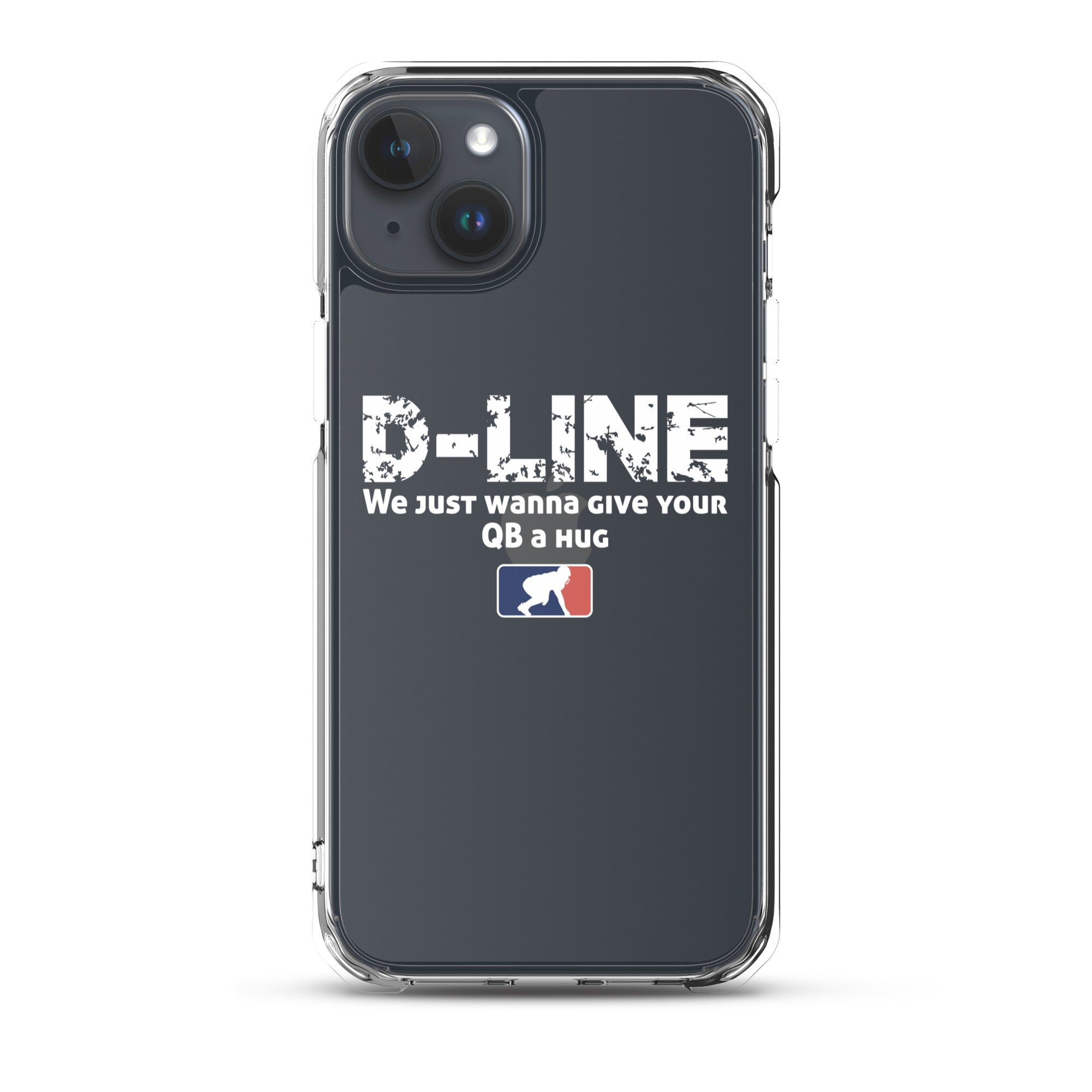 D-Line We Just Wanna Give Your QB a Hug - iPhone (clear)