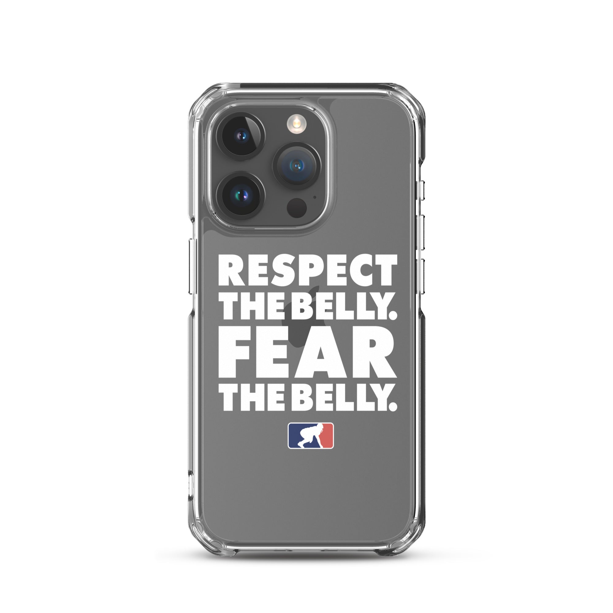 Respect the Belly. Fear the Belly. - iPhone (clear)