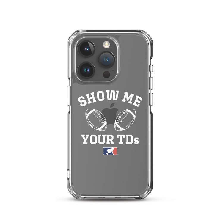 Show Me Your TDs - iPhone (clear)