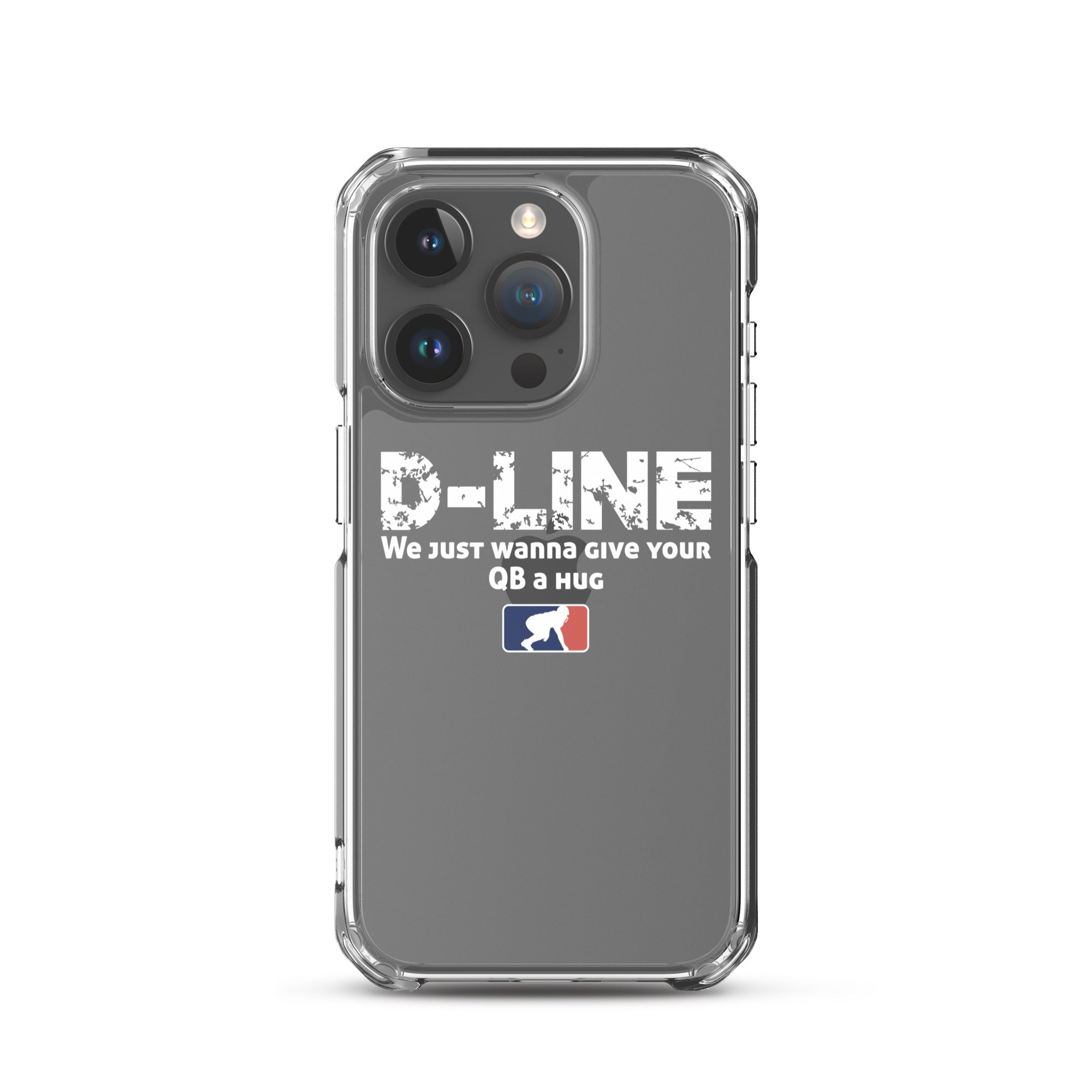 D-Line We Just Wanna Give Your QB a Hug - iPhone (clear)