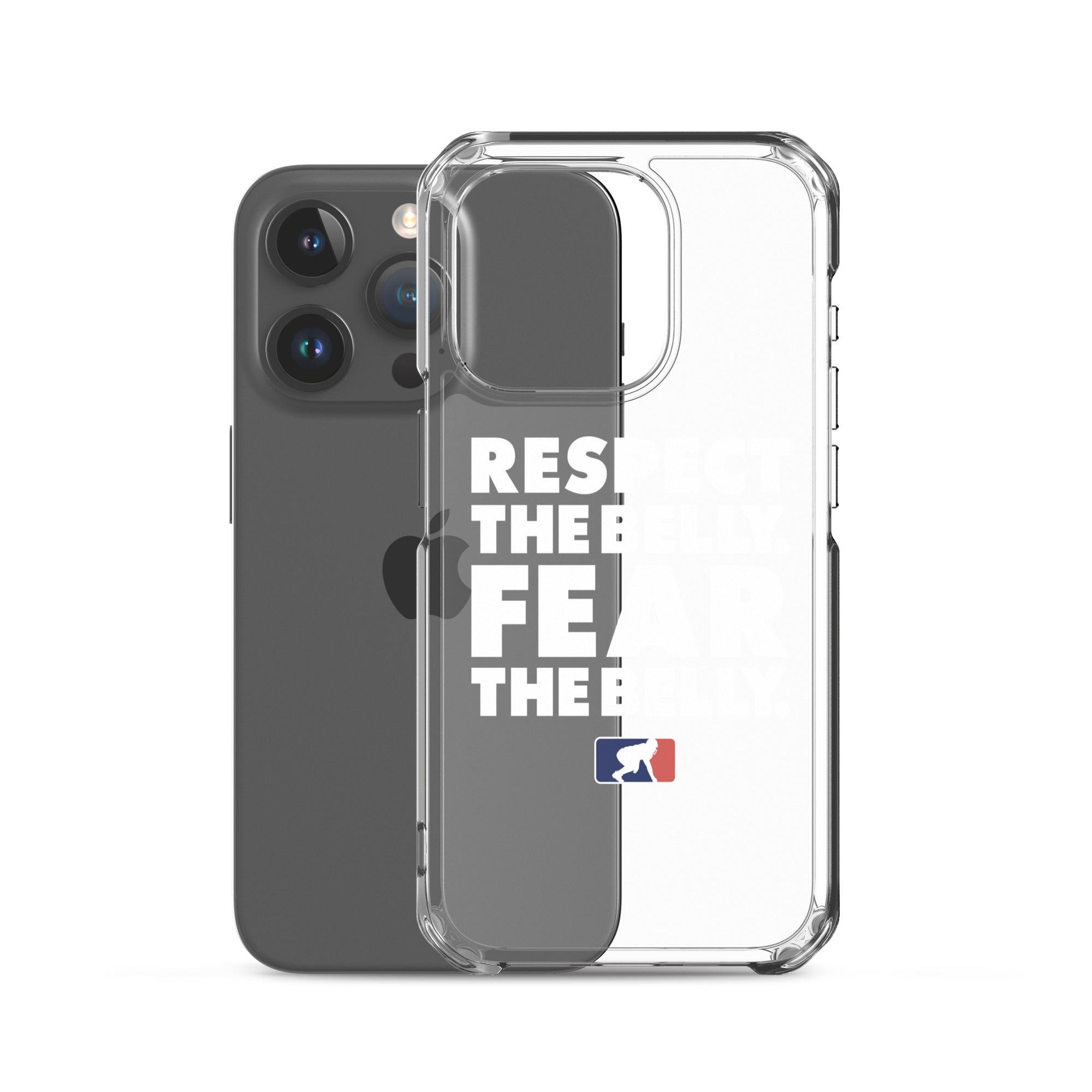 Respect the Belly. Fear the Belly. - iPhone (clear)