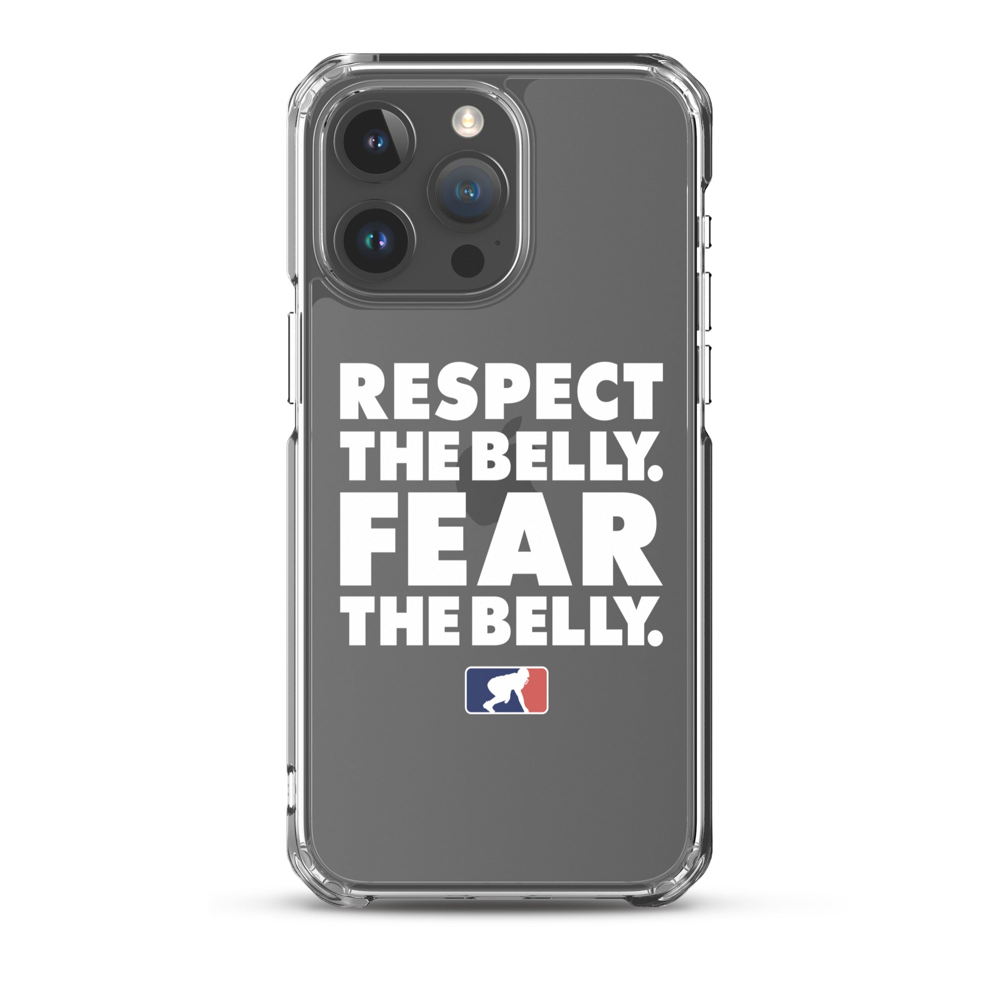 Respect the Belly. Fear the Belly. - iPhone (clear)