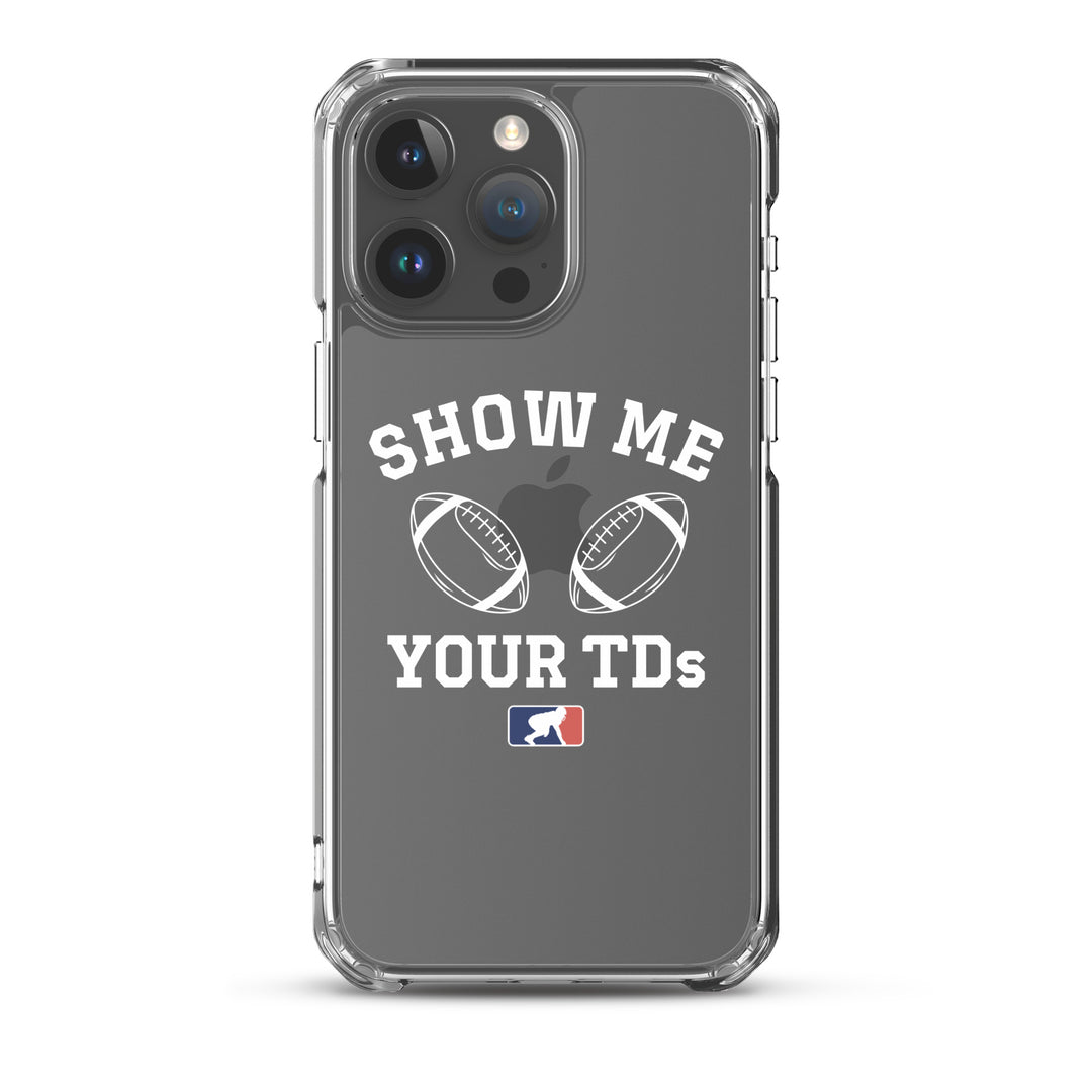 Show Me Your TDs - iPhone (clear)