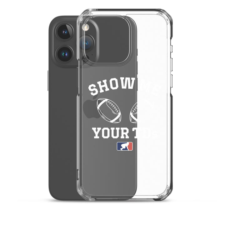 Show Me Your TDs - iPhone (clear)
