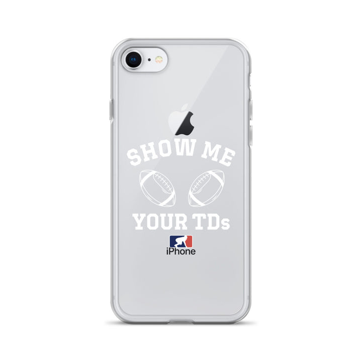 Show Me Your TDs - iPhone (clear)