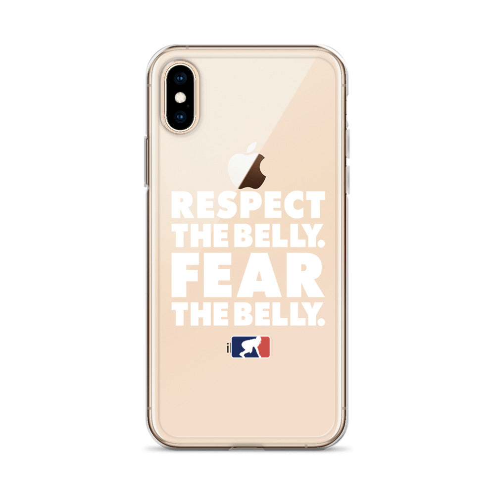 Respect the Belly. Fear the Belly. - iPhone (clear)