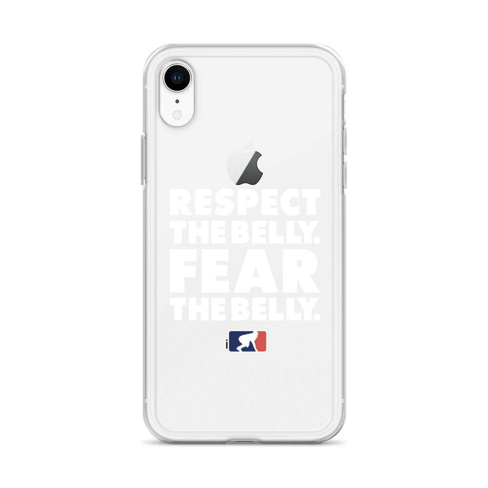 Respect the Belly. Fear the Belly. - iPhone (clear)