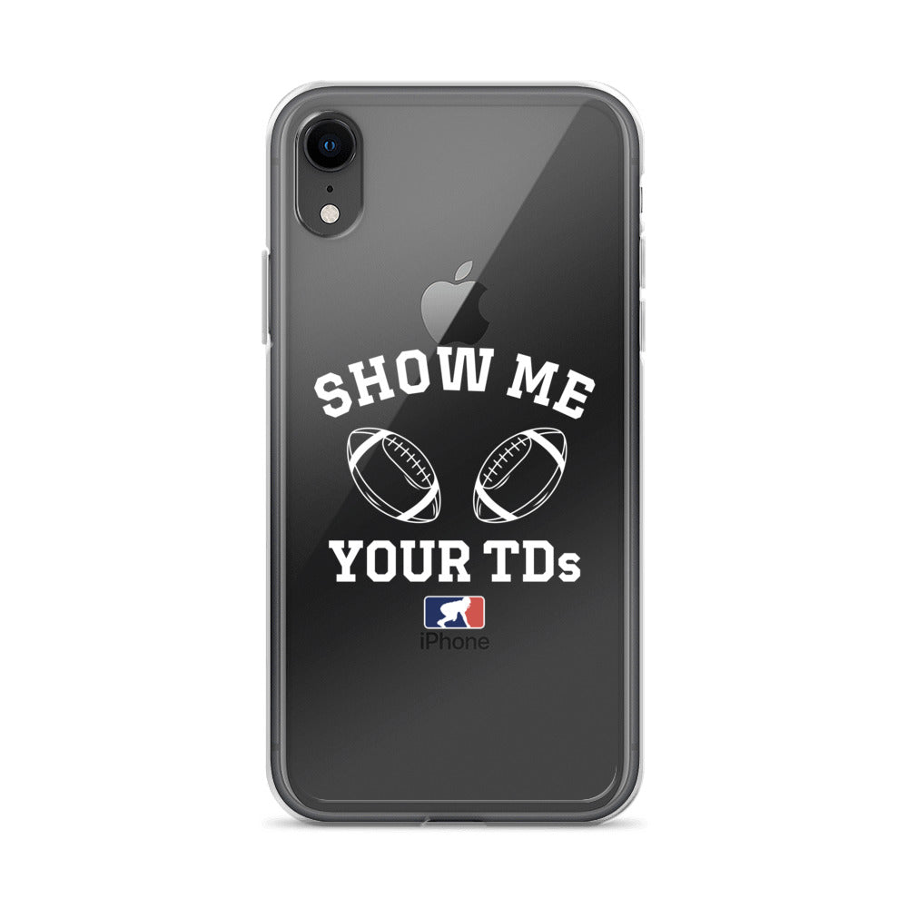Show Me Your TDs - iPhone (clear)