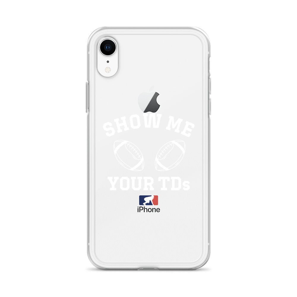 Show Me Your TDs - iPhone (clear)