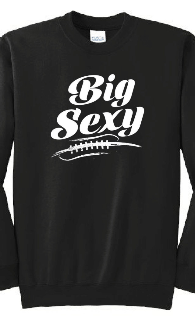 BIG SEXY - Crewneck