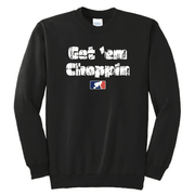 GET EM CHOPPIN - Crewneck
